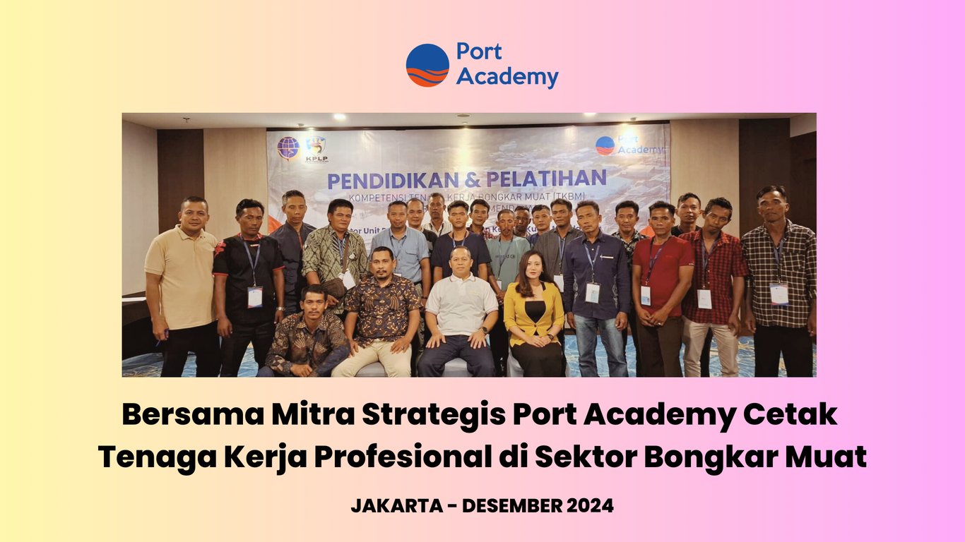 Bersama Mitra Strategis Port Academy Cetak Tenaga Kerja Profesional di Sektor Bongkar Muat