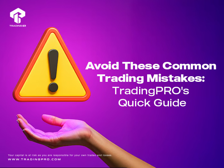 Avoid These Common Trading Mistakes: TradingPRO’s Quick Guide